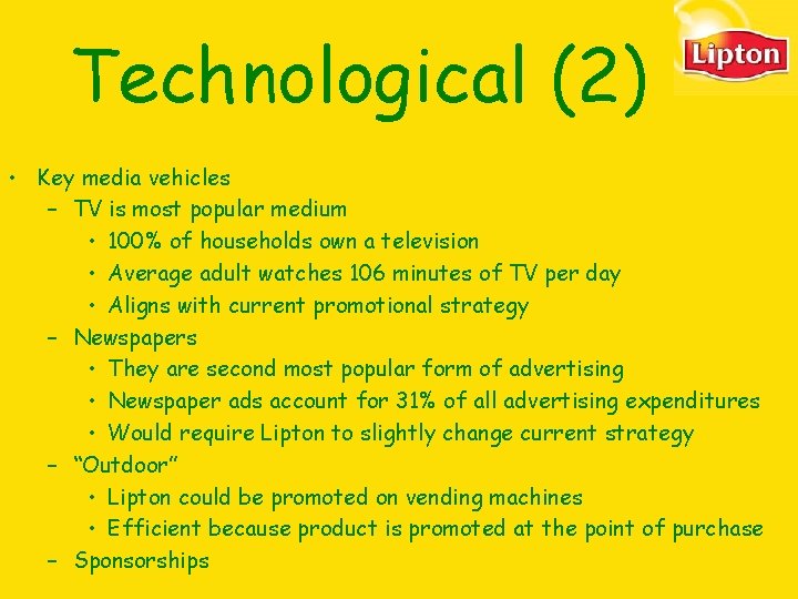 Technological (2) • Key media vehicles – TV is most popular medium • 100% Technological (2) • Key media vehicles – TV is most popular medium • 100%