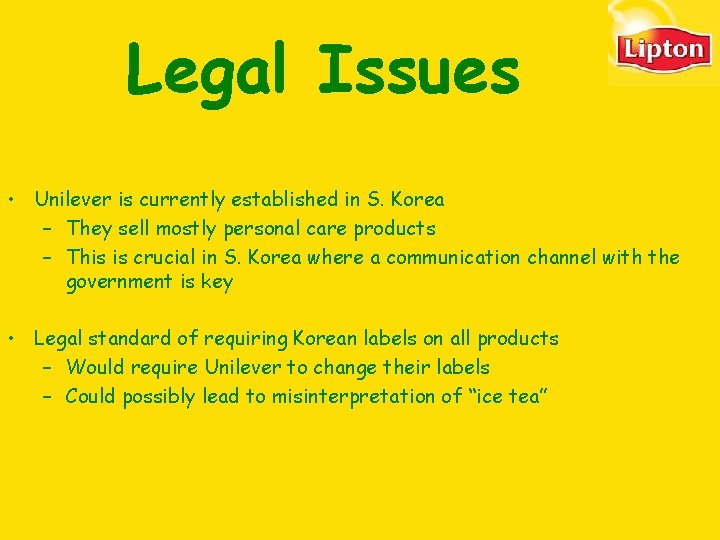 Legal Issues • Unilever is currently established in S. Korea – They sell mostly Legal Issues • Unilever is currently established in S. Korea – They sell mostly