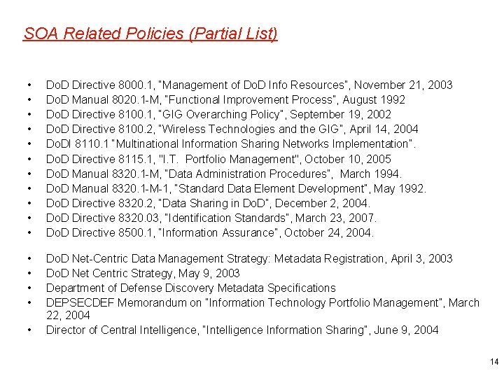 SOA Related Policies (Partial List) • • • Do. D Directive 8000. 1, “Management