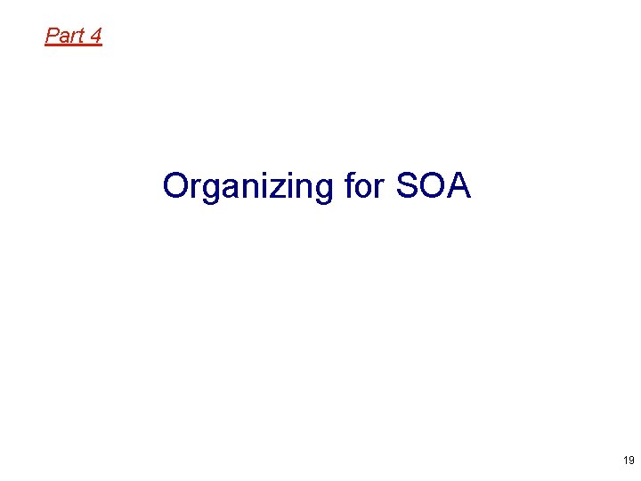 Part 4 Organizing for SOA 19 