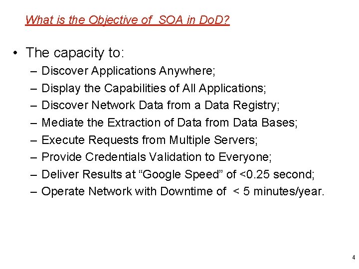 What is the Objective of SOA in Do. D? • The capacity to: –