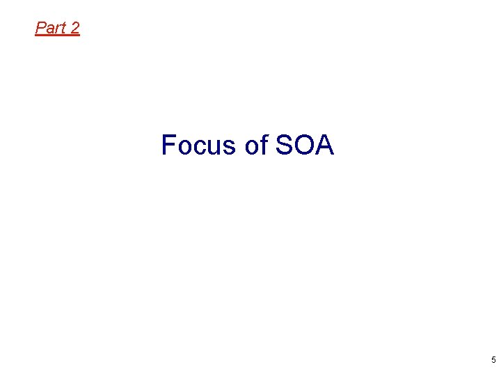 Part 2 Focus of SOA 5 