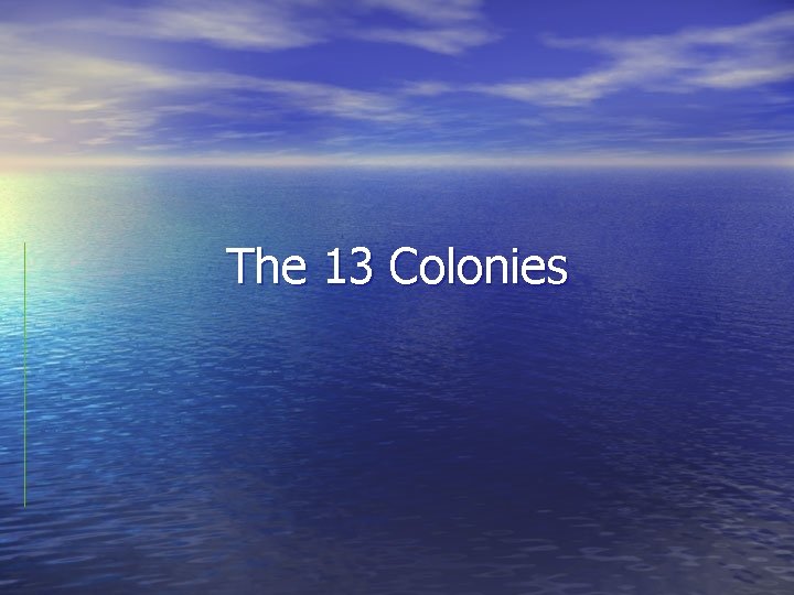 The 13 Colonies 