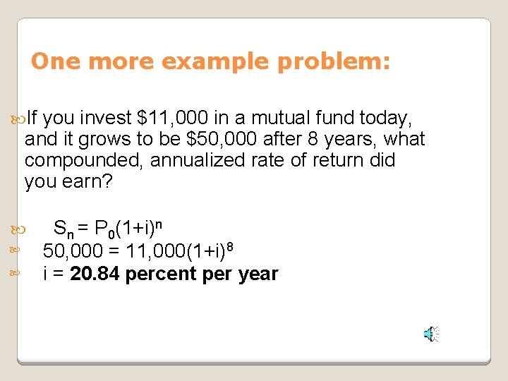 One more example problem: If you invest $11, 000 in a mutual fund today, One more example problem: If you invest $11, 000 in a mutual fund today,