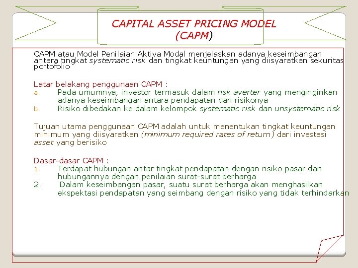 CAPITAL ASSET PRICING MODEL (CAPM) CAPM atau Model Penilaian Aktiva Modal menjelaskan adanya keseimbangan CAPITAL ASSET PRICING MODEL (CAPM) CAPM atau Model Penilaian Aktiva Modal menjelaskan adanya keseimbangan