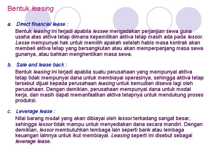 Bentuk leasing a. Direct financial lease : Bentuk leasing ini terjadi apabila lessee mengadakan Bentuk leasing a. Direct financial lease : Bentuk leasing ini terjadi apabila lessee mengadakan
