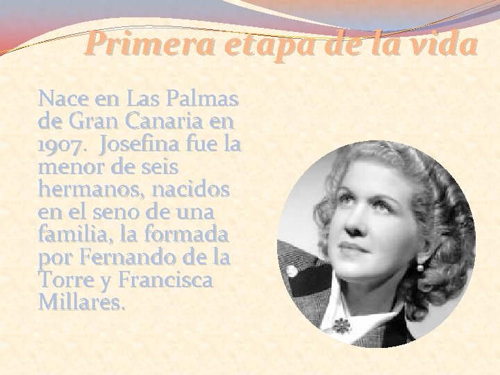 Primera etapa de la vida Nace en Las Palmas de Gran Canaria en 1907.