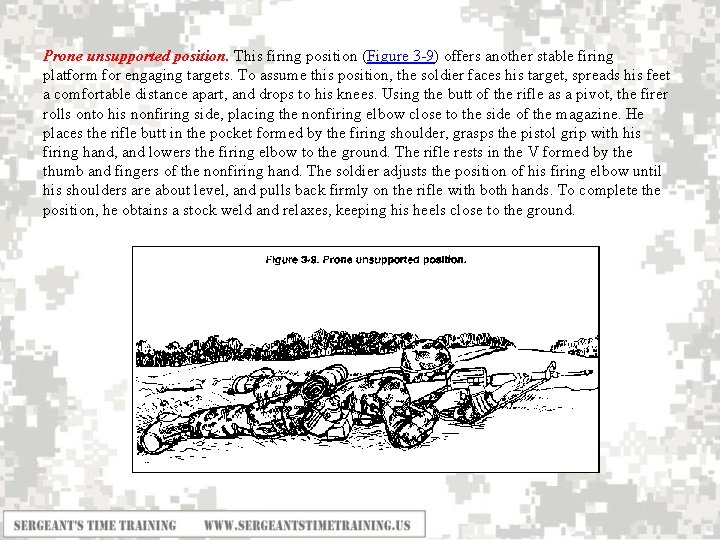 Prone unsupported position. This firing position (Figure 3 -9) offers another stable firing platform