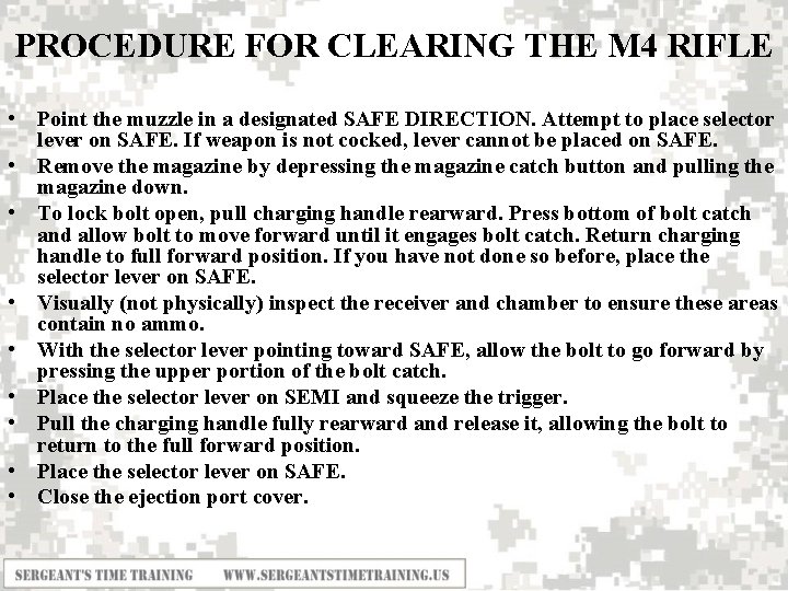 PROCEDURE FOR CLEARING THE M 4 RIFLE • Point the muzzle in a designated