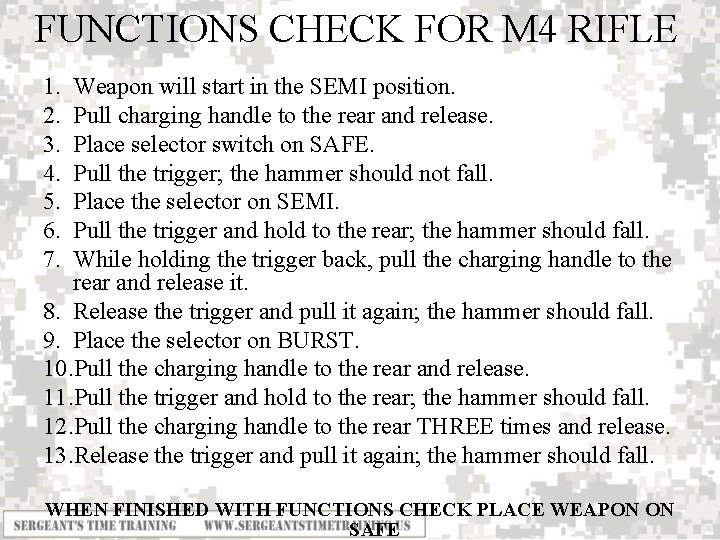 FUNCTIONS CHECK FOR M 4 RIFLE 1. 2. 3. 4. 5. 6. 7. Weapon