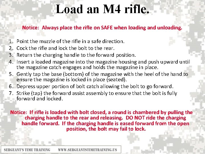 Load an M 4 rifle. Notice: Always place the rifle on SAFE when loading