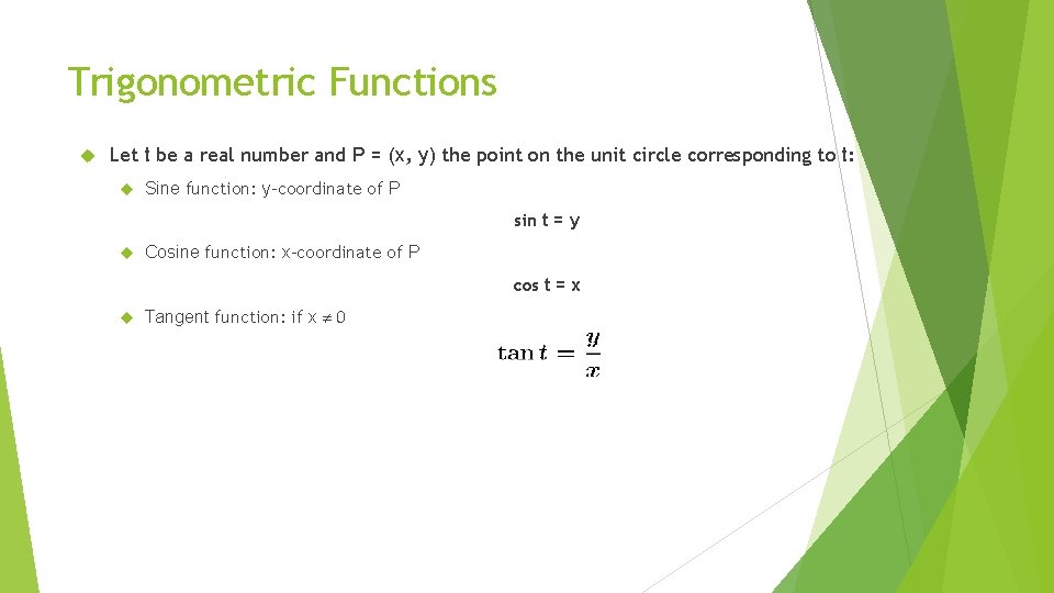 Trigonometric Functions Let t be a real number and P = (x, y) the