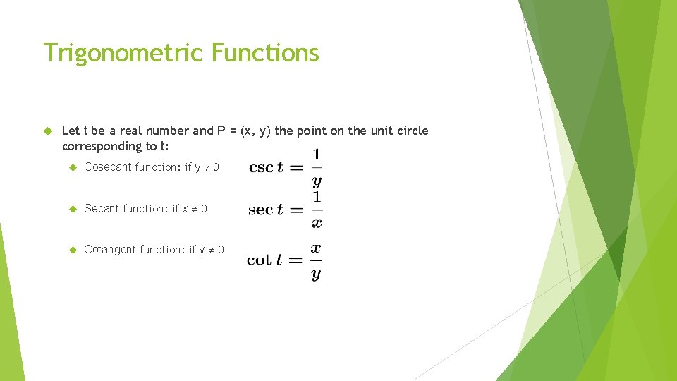 Trigonometric Functions Let t be a real number and P = (x, y) the