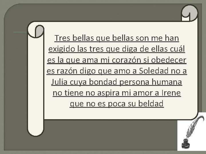 Tres bellas que bellas son me han exigido las tres que diga de ellas