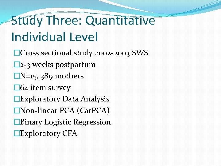 Study Three: Quantitative Individual Level �Cross sectional study 2002 -2003 SWS � 2 -3