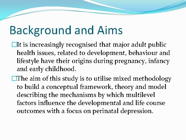 Background and Aims �It is increasingly recognised that major adult public health issues, related