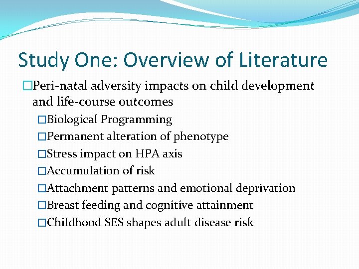 Study One: Overview of Literature �Peri-natal adversity impacts on child development and life-course outcomes