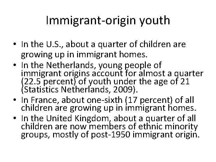 Immigrant-origin youth • In the U. S. , about a quarter of children are