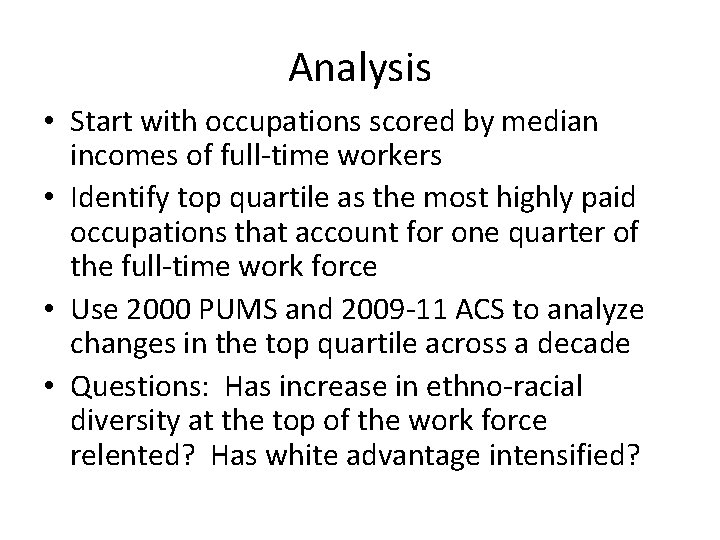 Analysis • Start with occupations scored by median incomes of full-time workers • Identify