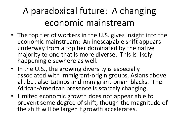 A paradoxical future: A changing economic mainstream • The top tier of workers in