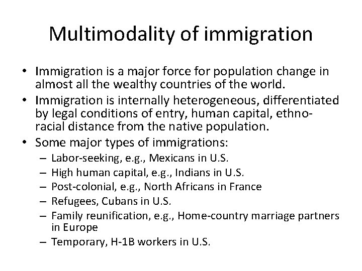 Multimodality of immigration • Immigration is a major force for population change in almost