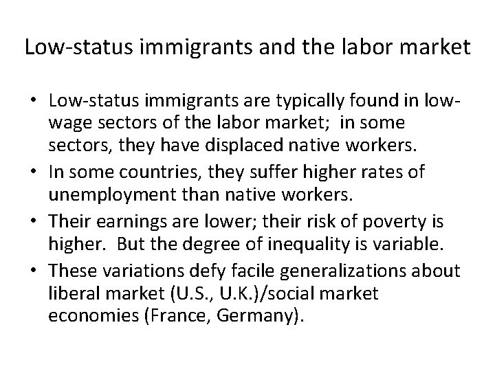 Low-status immigrants and the labor market • Low-status immigrants are typically found in lowwage