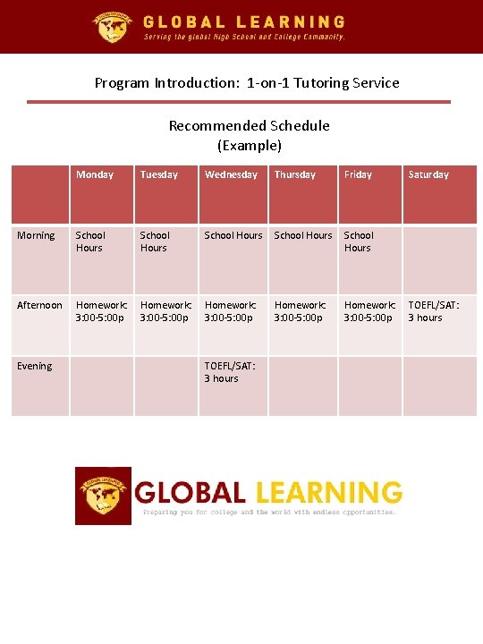 Program Introduction: 1 -on-1 Tutoring Service Recommended Schedule (Example) Monday Tuesday Wednesday Thursday Friday