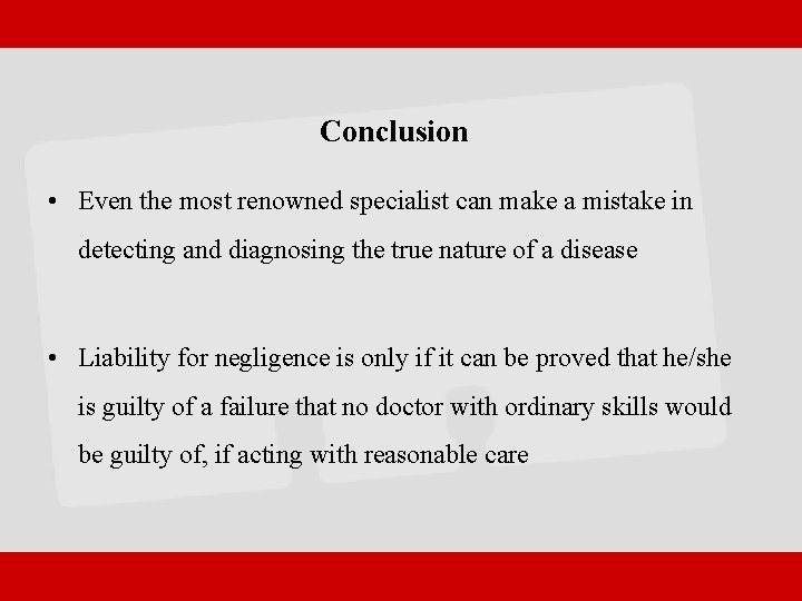 Conclusion • Even the most renowned specialist can make a mistake in detecting and