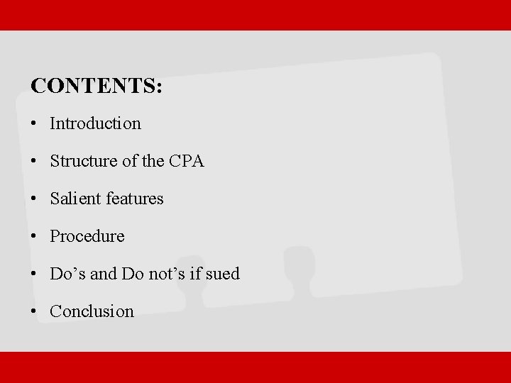CONTENTS: • Introduction • Structure of the CPA • Salient features • Procedure •