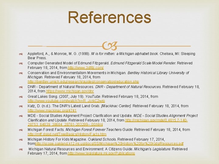 References Appleford, A. , & Monroe, M. G. (1999). M is for mitten: a