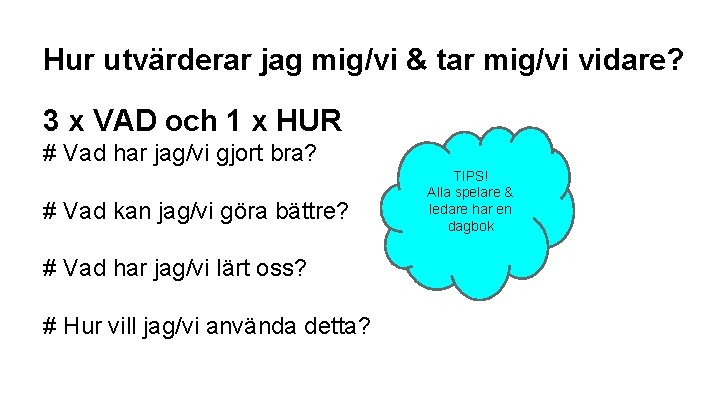 Hur utvärderar jag mig/vi & tar mig/vi vidare? 3 x VAD och 1 x