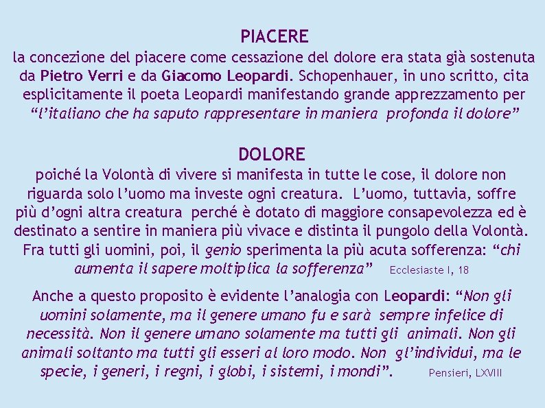 PIACERE la concezione del piacere come cessazione del dolore era stata già sostenuta da