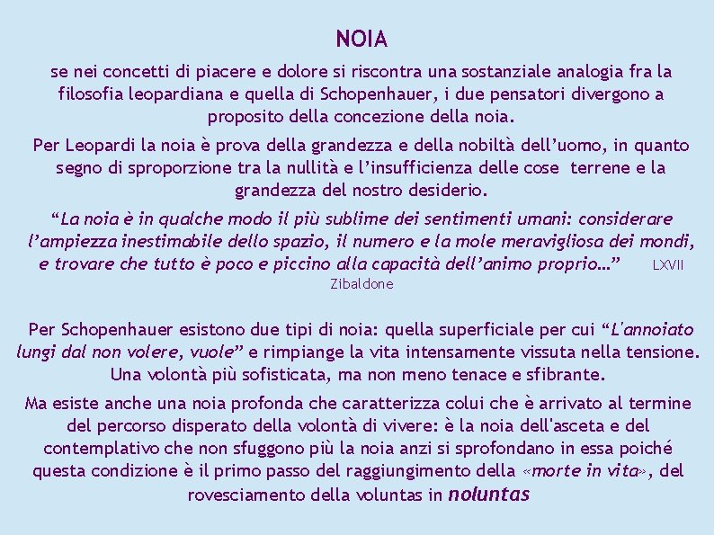 NOIA se nei concetti di piacere e dolore si riscontra una sostanziale analogia fra