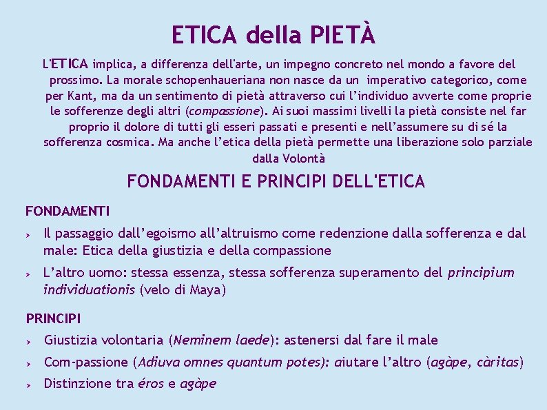 ETICA della PIETÀ L'ETICA implica, a differenza dell'arte, un impegno concreto nel mondo a