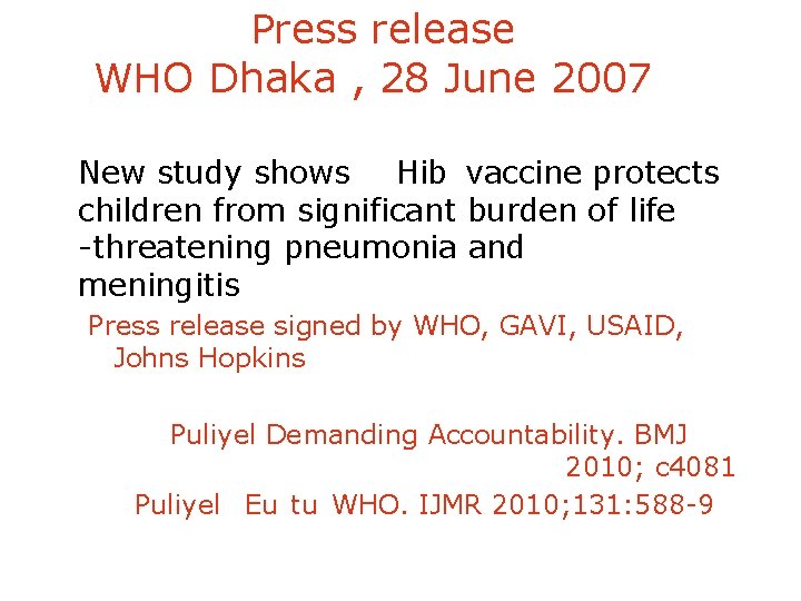 Press release WHO Dhaka , 28 June 2007 New study shows Hib vaccine protects