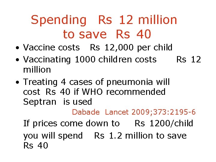 Spending Rs 12 million to save Rs 40 • Vaccine costs Rs 12, 000