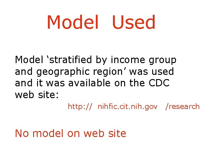 Model Used Model ‘stratified by income group and geographic region’ was used and it