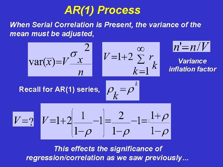 AR(1) Process When Serial Correlation is Present, the variance of the mean must be