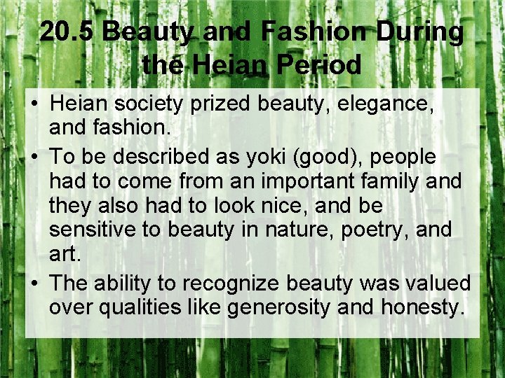 20. 5 Beauty and Fashion During the Heian Period • Heian society prized beauty,
