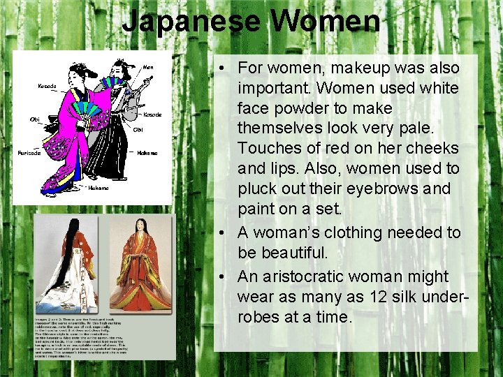 Japanese Women • For women, makeup was also important. Women used white face powder