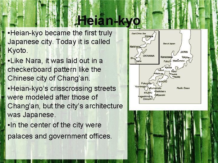 Heian-kyo • Heian-kyo became the first truly Japanese city. Today it is called Kyoto.