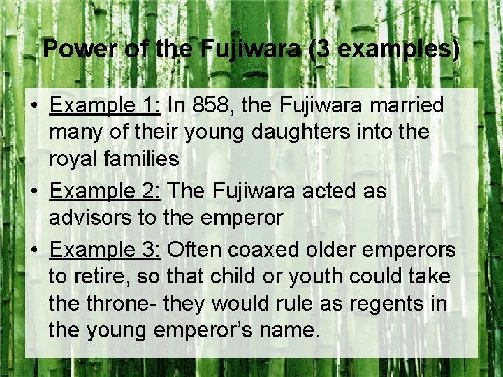 Power of the Fujiwara (3 examples) • Example 1: In 858, the Fujiwara married