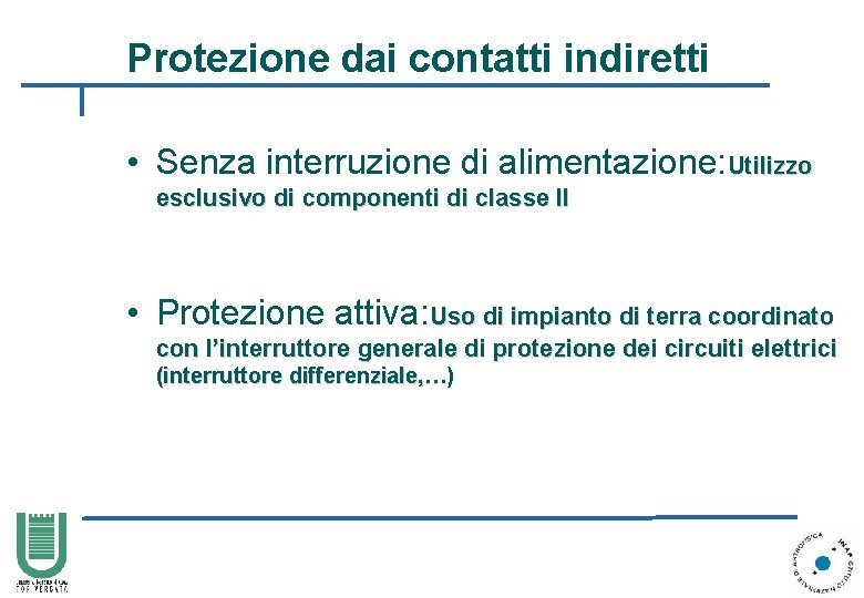 Protezione dai contatti indiretti • Senza interruzione di alimentazione: Utilizzo esclusivo di componenti di