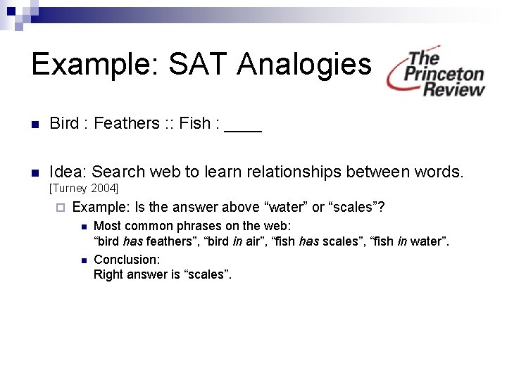 Example: SAT Analogies n Bird : Feathers : : Fish : ____ n Idea: Example: SAT Analogies n Bird : Feathers : : Fish : ____ n Idea:
