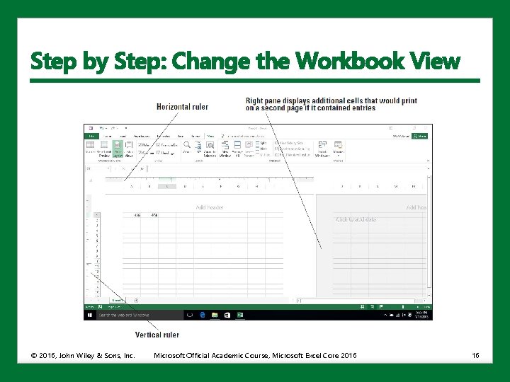 Step by Step: Change the Workbook View © 2016, John Wiley & Sons, Inc.