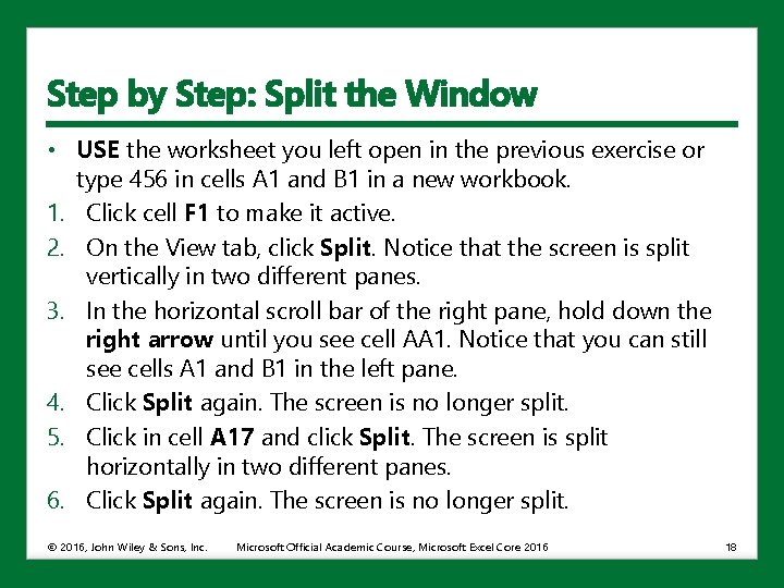 Step by Step: Split the Window • USE the worksheet you left open in