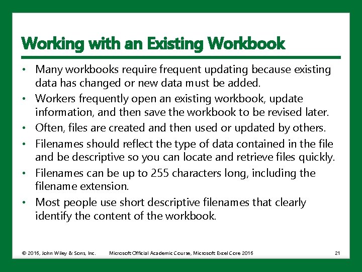 Working with an Existing Workbook • Many workbooks require frequent updating because existing data