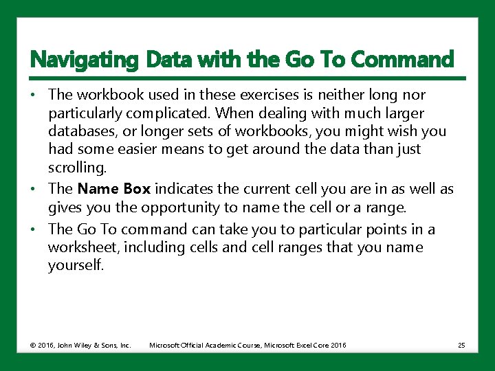 Navigating Data with the Go To Command • The workbook used in these exercises