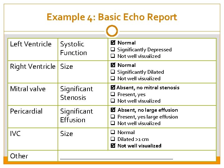Example 4: Basic Echo Report Left Ventricle Systolic Function Normal q Significantly Depressed q