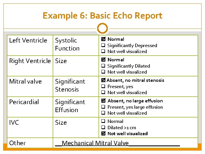 Example 6: Basic Echo Report Left Ventricle Systolic Function Normal q Significantly Depressed q